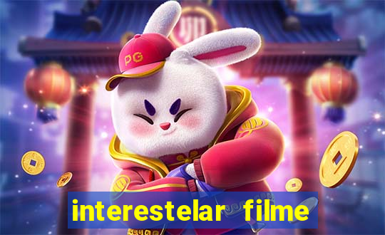 interestelar filme completo dublado